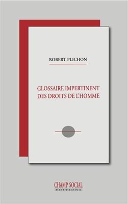 Glossaire impertinent des droits de l'homme -  PLICHON ROBERT
