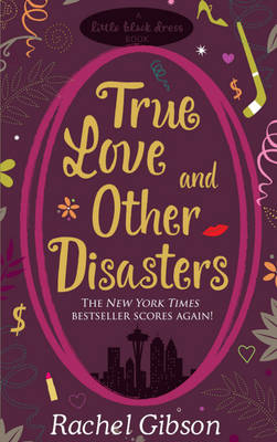 True Love and Other Disasters -  Rachel Gibson