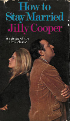 How To Stay Married -  Jilly Cooper