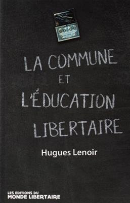 COMMUNE ET L EDUCATION LIBERTAIRE -LA-