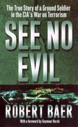 See No Evil -  Robert Baer