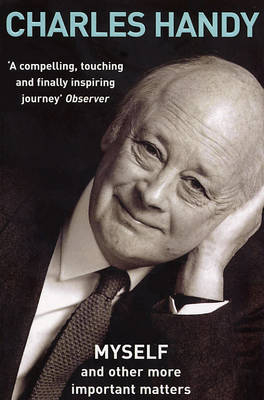 Myself and Other More Important Matters -  Charles Handy