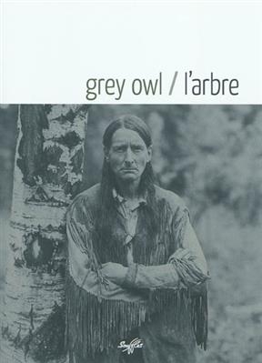 L'arbre - Grey Owl