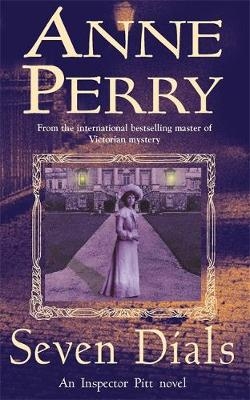 Seven Dials (Thomas Pitt Mystery, Book 23) -  Anne Perry