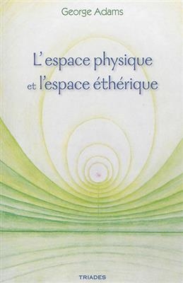 L'espace physique et l'espace &eacute;th&eacute;rique -  Adams George