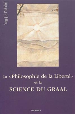 La philosophie de la libert&eacute; et la science du Graal -  Prokof Ev Sergej Olegovic