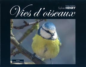 Vies d'oiseaux -  HENRY SYLVIE