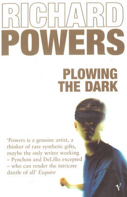 Plowing the Dark -  Richard Powers