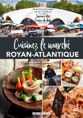 Cuisinez le marché Royan-Atlantique