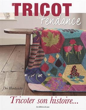 TRICOTER SON HISTOIRE -  Hardwicke