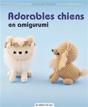 ADORABLES CHIENS EN AMIGURUMI