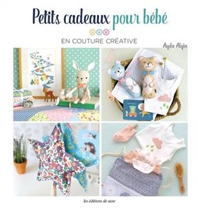 PETITS CADEAUX POUR BEBE EN COUTURE CREA