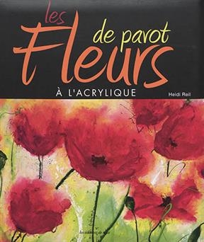 FLEURS DE PAVOT A L'ACRYLIQUE -  REIL HEIDI