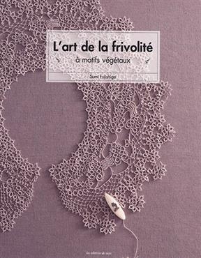 ART DE LA FRIVOLITE A MOTIFS VEGETAUX -  FUJISHIGE SUMI