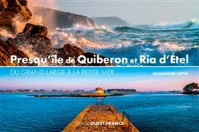 Presqu'&icirc;le de Quiberon et ria d'Etel : du grand large &agrave; la petite mer - Jean-Michel Sotto