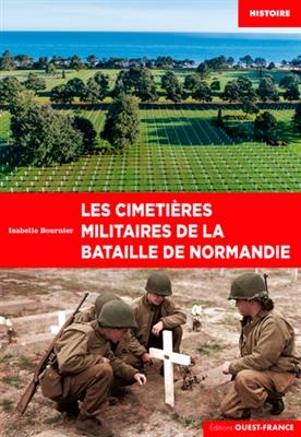 Les cimetières militaires de la bataille de Normandie