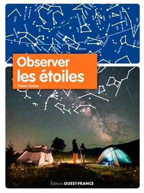 Observer les &eacute;toiles - Pierre Kohler