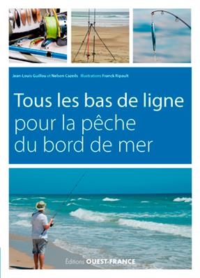 Tous les bas de ligne pour la pêche au bord de mer - Nelson Cazeils, Jean-Louis (1948-....) Guillou