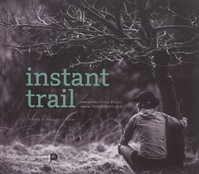 Instant trail - David Bertrand, Geoffrey Meuli