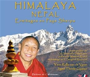 Himalaya-N&eacute;pal : ermitages en pays Sherpa. Himalaya-Nepal : hermitage in the Sherpa country -  Jigme Thrinle Gyatso Rollo Van D.