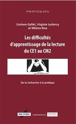 Les difficultés d'apprentissage de la lecture du CE1 au CM2 : de la recherche à la pratique