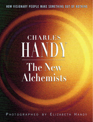 New Alchemists -  Charles Handy,  Elizabeth Handy