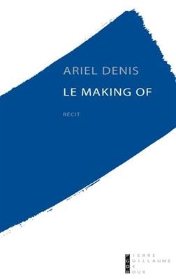 Le making of - Denis Ariel