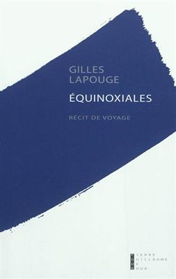 Equinoxiales - Gilles Lapouge