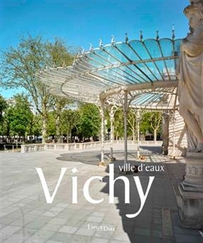 Vichy : ville d'eaux -  SERVICE PATRIMOINES