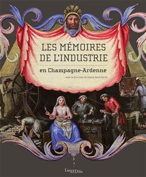 Les mémoires de l'industrie en Champagne-Ardenne