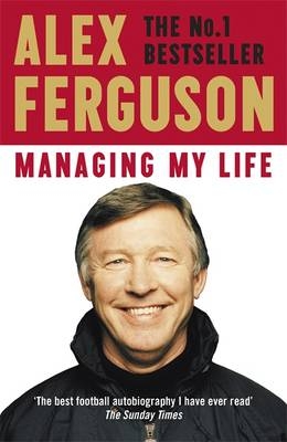 Managing My Life: My  Autobiography -  Alex Ferguson