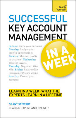 Successful Key Account Management In A Week -  Grant Stewart