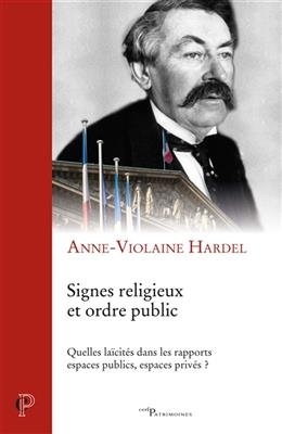Signes religieux et ordre public : quelles la&iuml;cit&eacute;s dans les rapports espaces publics, espaces priv&eacute;s ? -  HARDEL ANNE-VIOLAINE