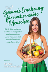 Gesunde Ern&auml;hrung f&uuml;r hochsensible Menschen - Anne-Barbara Kern