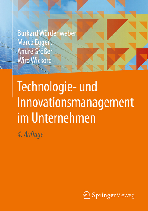 Technologie- und Innovationsmanagement im Unternehmen - Burkard W&ouml;rdenweber, Marco Eggert, Andr&eacute; Gr&ouml;&szlig;er