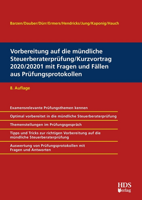 Vorbereitung auf die m&uuml;ndliche Steuerberaterpr&uuml;fung/Kurzvortrag 2020/2021 mit Fragen und F&auml;llen aus Pr&uuml;fungsprotokollen - Arno Barzen, Harald Dauber, Christiane Holzner, Marcus Ermers, Lukas Hendricks, Ann-Kathrin Jung, Andr&eacute; Kaponig