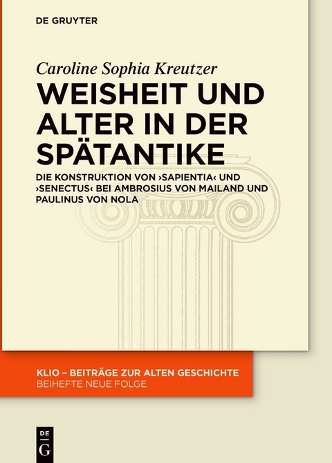Weisheit und Alter in der Sp&auml;tantike - Caroline Sophia Kreutzer