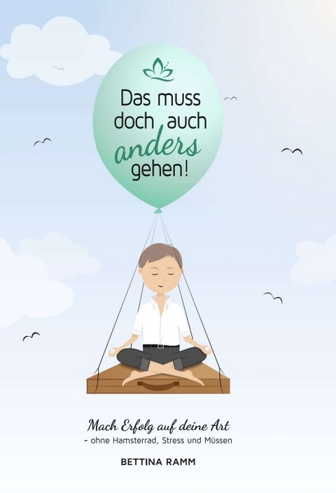 Das muss doch auch anders gehen - Bettina Ramm