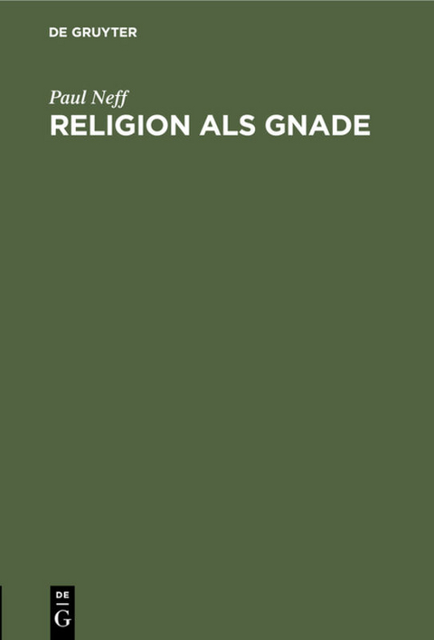 Religion als Gnade - Paul Neff