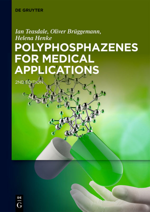 Polyphosphazenes for Medical Applications - Ian Teasdale, Oliver Br&uuml;ggemann, Helena Henke