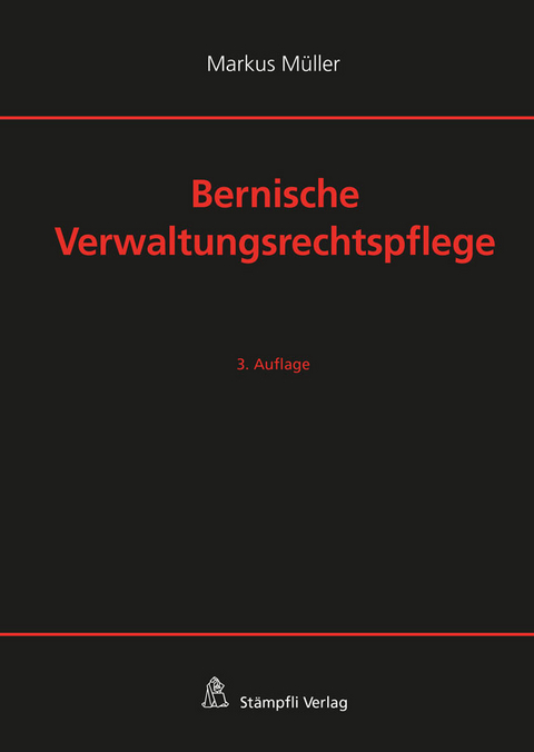 Bernische Verwaltungsrechtspflege - Markus M&uuml;ller