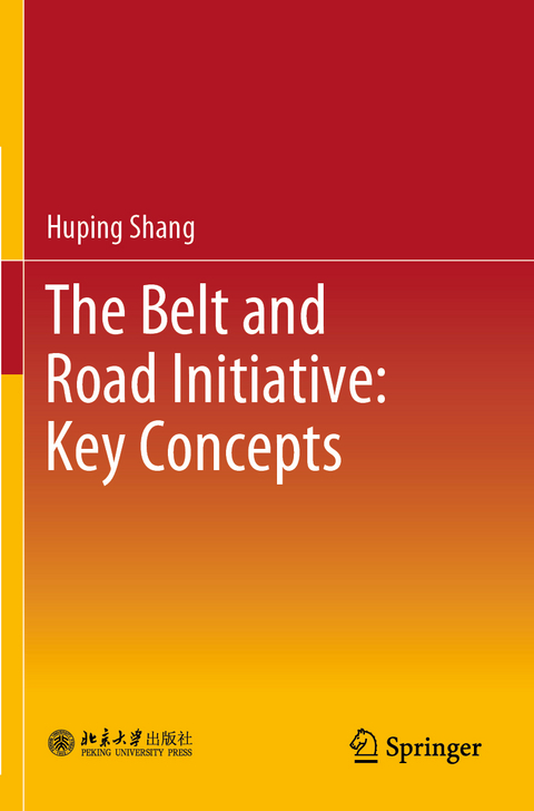 The Belt and Road Initiative: Key Concepts - Huping Shang