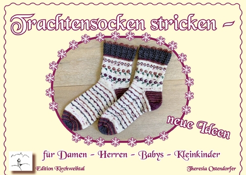 Trachtensockenstricken - neue Ideen - Theresia Ostendorfer