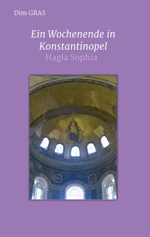 Ein Wochenende in Konstantinopel - Dim GRAS