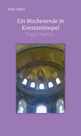 Ein Wochenende in Konstantinopel