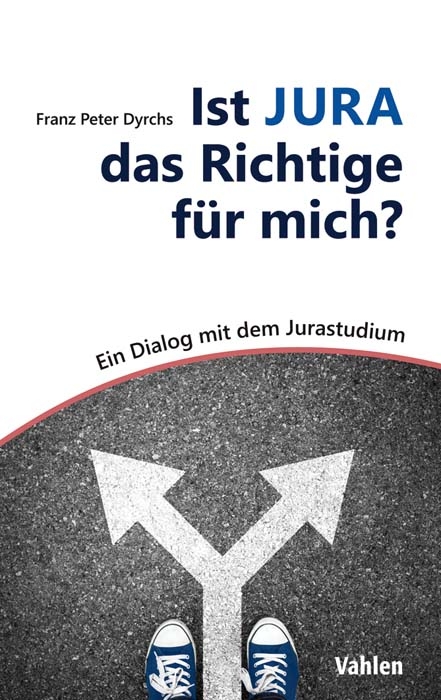Ist JURA das Richtige f&uuml;r mich? - Franz Peter Dyrchs