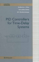 PID Controllers for Time-Delay Systems -  Shankar P. Bhattacharyya,  Aniruddha Datta,  Guillermo J. Silva