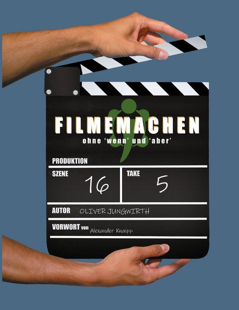 Filmemachen - Oliver Jungwirth
