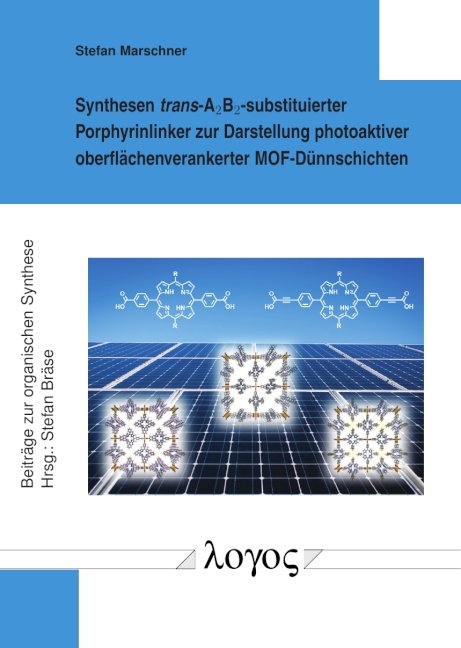 Synthesen trans-A₂B₂-substituierter Porphyrinlinker zur Darstellung photoaktiver oberfl&auml;chenverankerter MOF-D&uuml;nnschichten - Stefan Marschner
