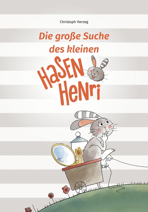 Die gro&szlig;e Suche des kleinen Hasen Henri - Christoph Herzeg